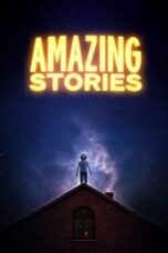 Nonton Film Amazing Stories (2020) Bioskop21